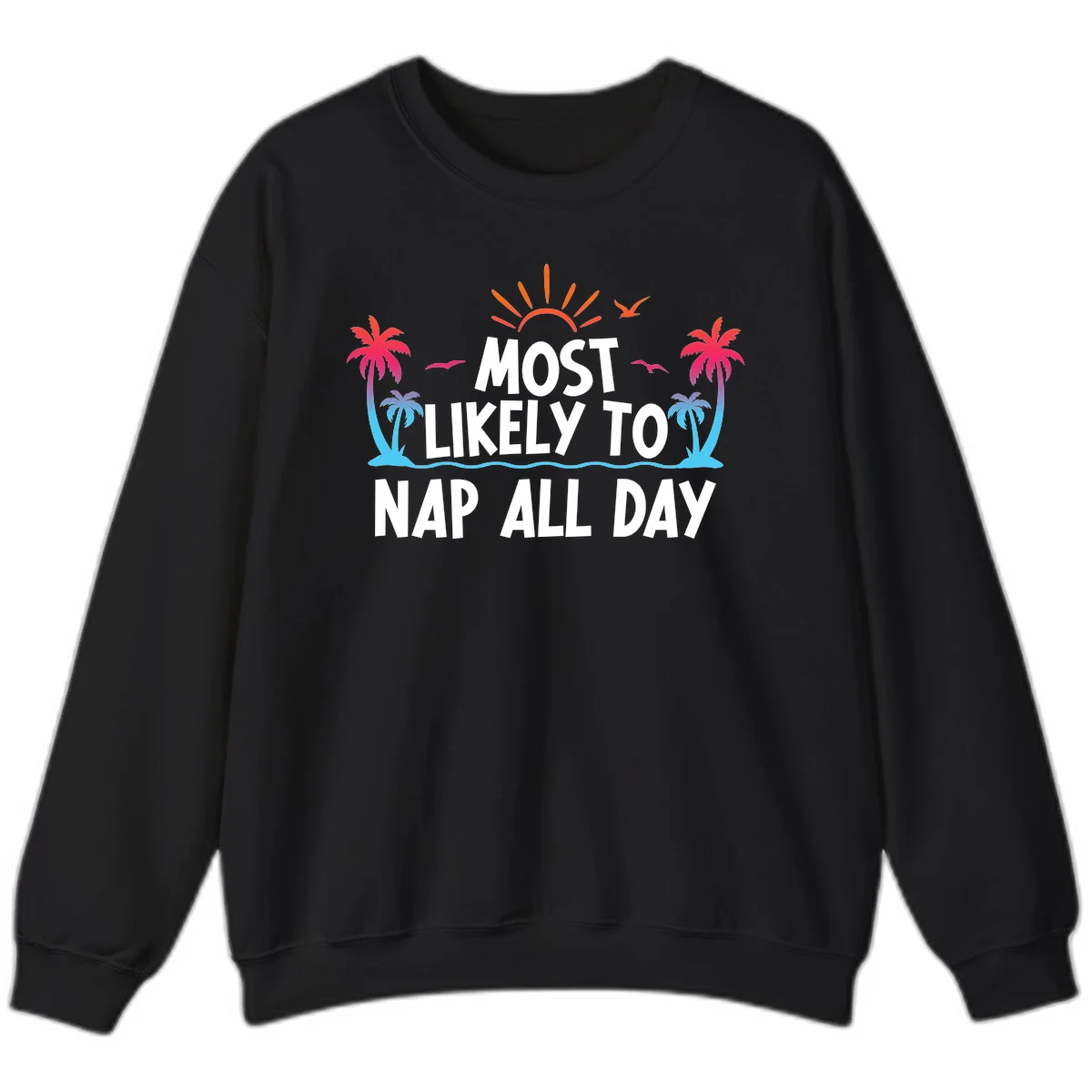 Most Likely To Nap All Day Cruise Sweatshirt in Black