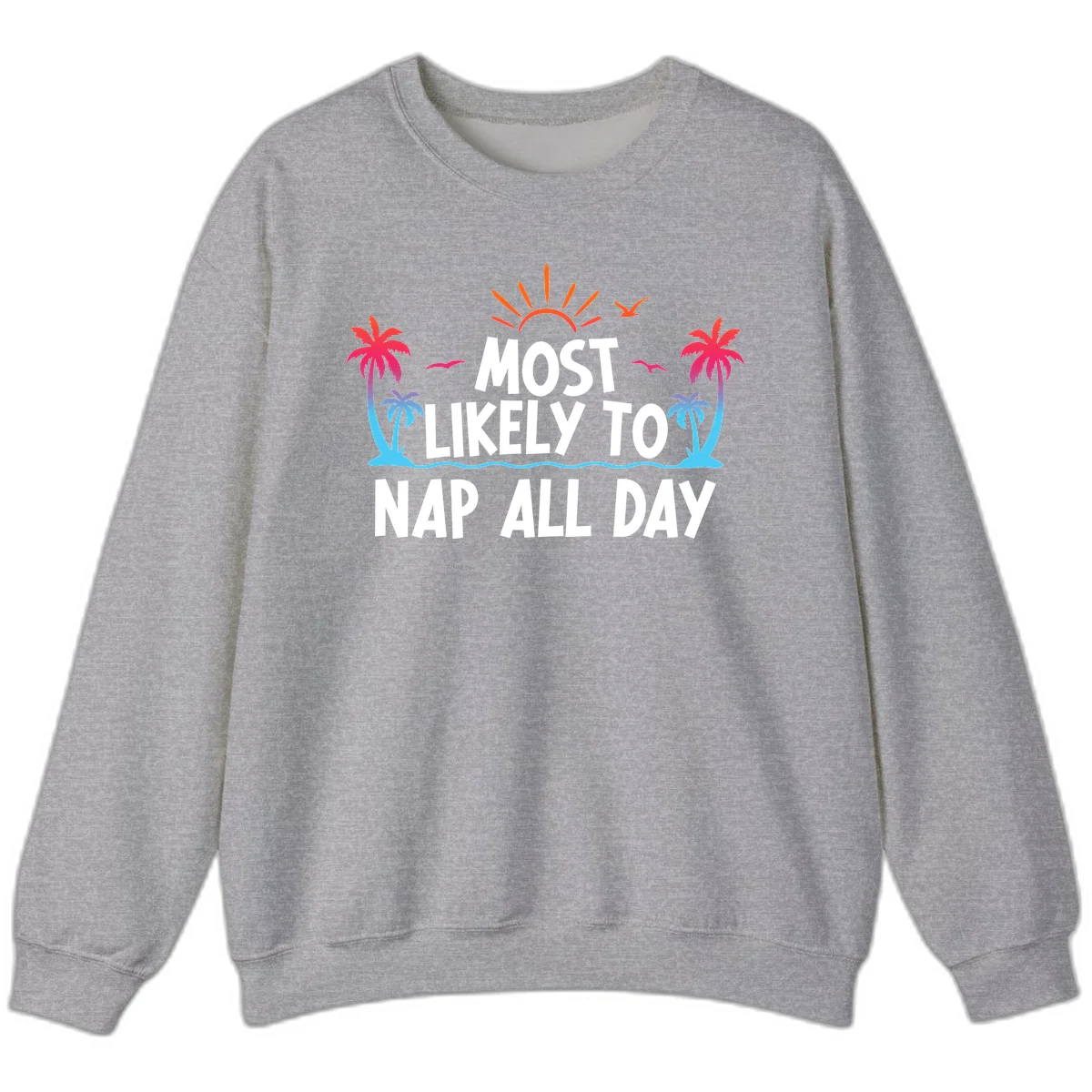 Most Likely To Nap All Day Cruise Sweatshirt in Sport Grey