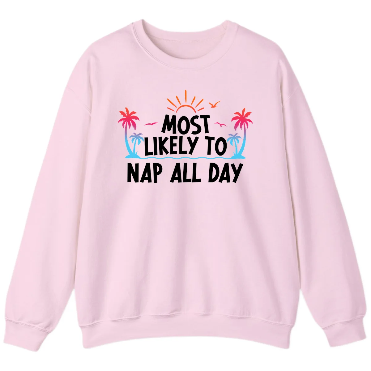 Most Likely To Nap All Day Cruise Sweatshirt in Light Pink