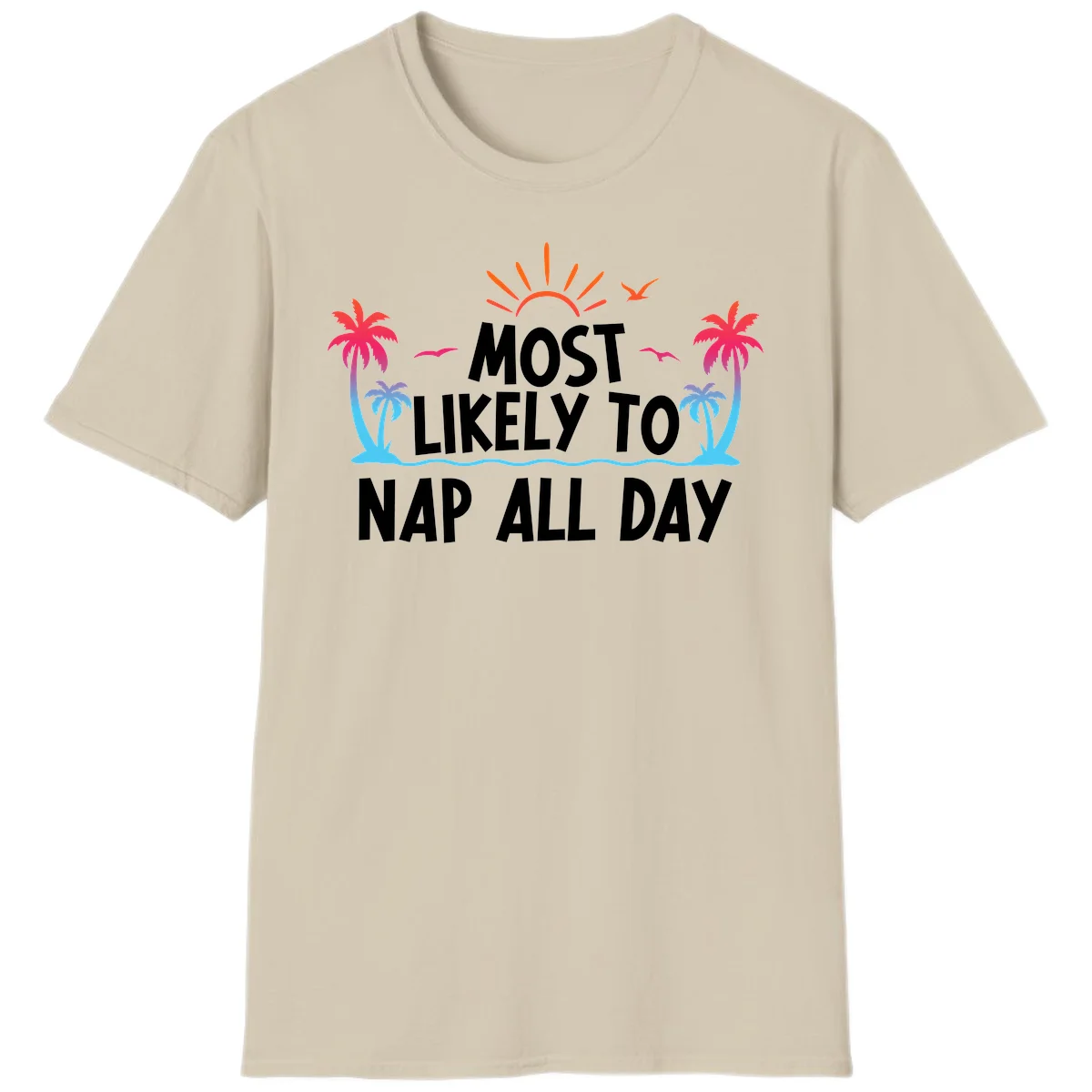 Most Likely To Nap All Day Funny Cruise T-Shirt in Sand