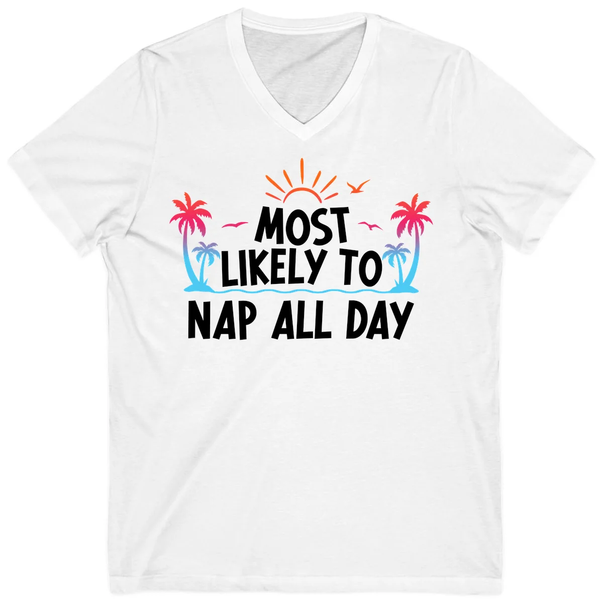 Most Likely To Nap All Day Cruise V-Neck Tee in White