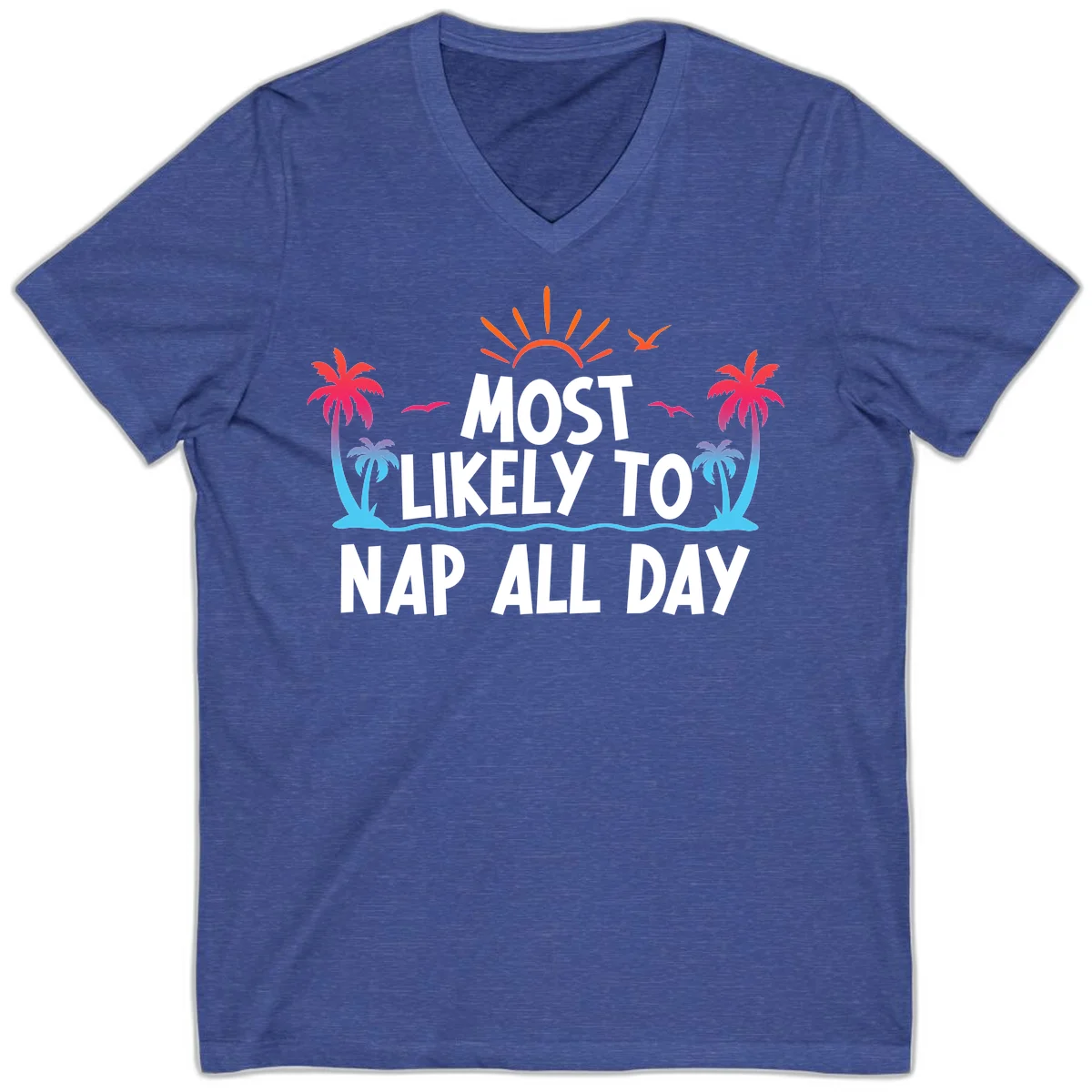 Most Likely To Nap All Day Cruise V-Neck Tee in Heather True Royal