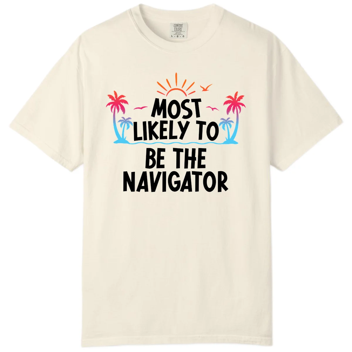 Most Likely To Be The Navigator Comfort Color Tee in Ivory
