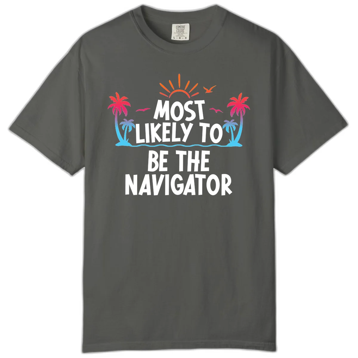 Most Likely To Be The Navigator Comfort Color Tee in Pepper
