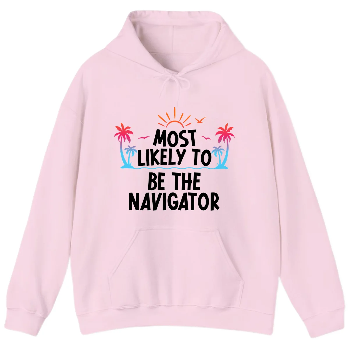 Most Likely To Be The Navigator Cruise Hoodie in Light Pink