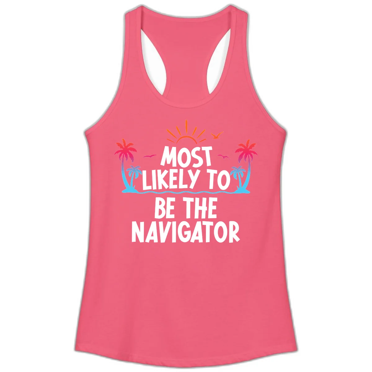 Most Likely To Be The Navigator Ladies Cruise Tank in Hot Pink
