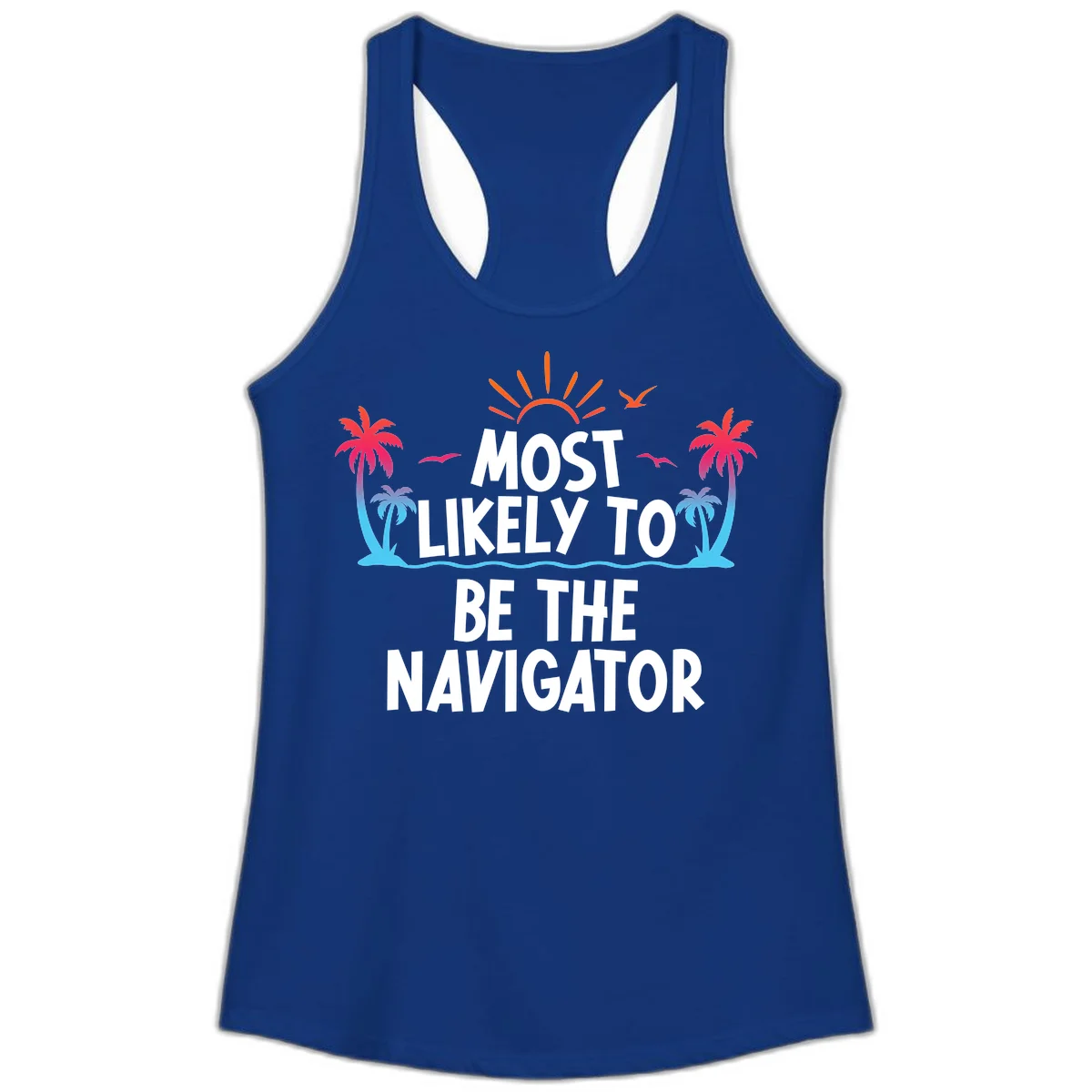 Most Likely To Be The Navigator Ladies Cruise Tank in Solid Royal
