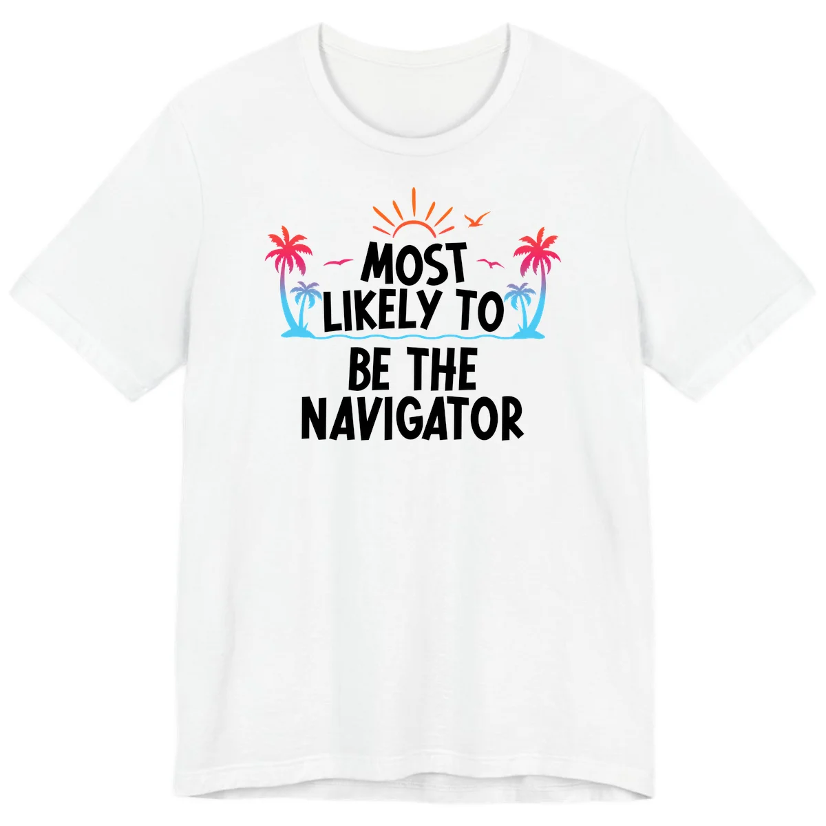 Most Likely To Be The Navigator Premium T-Shirt in White