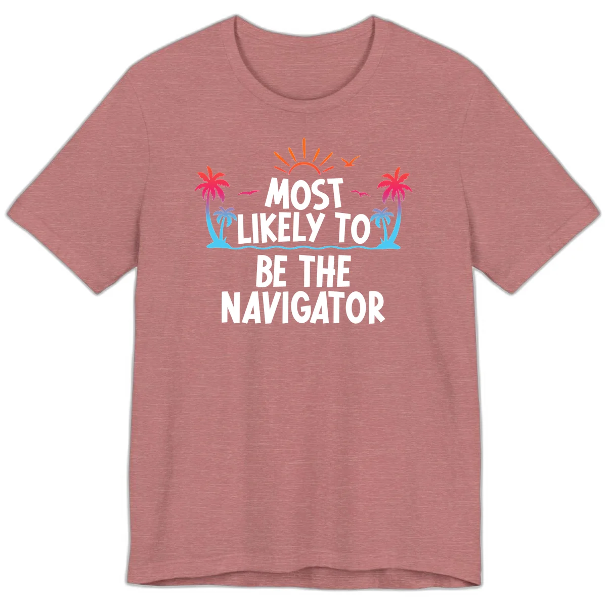 Most Likely To Be The Navigator Premium T-Shirt in Heather Mauve