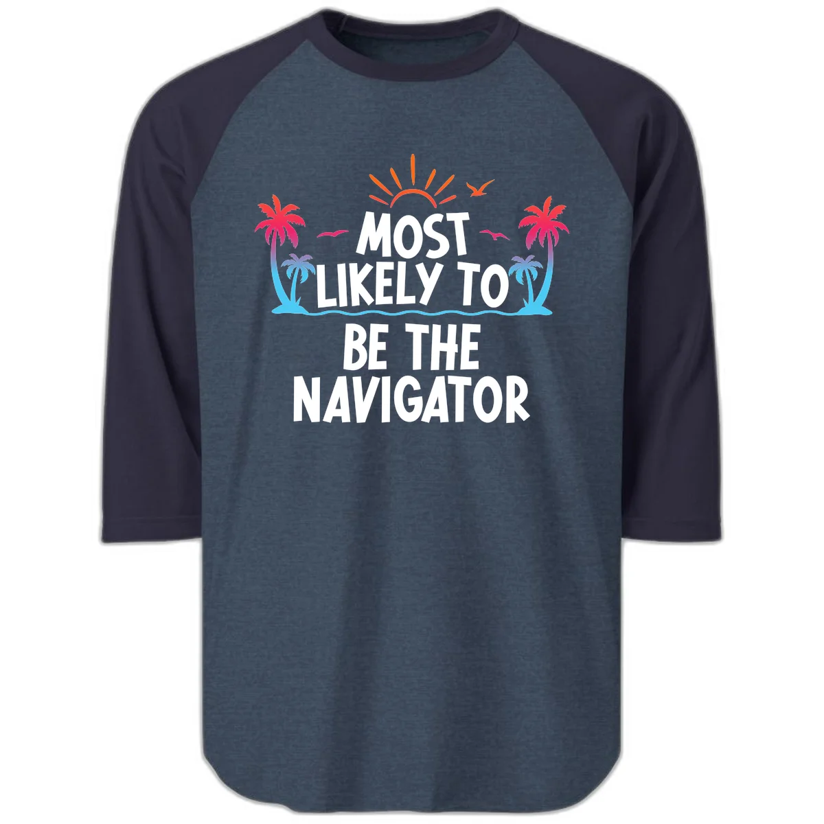 Most Likely To Be The Navigator Raglan 3/4 Tee in Heather Denim Navy