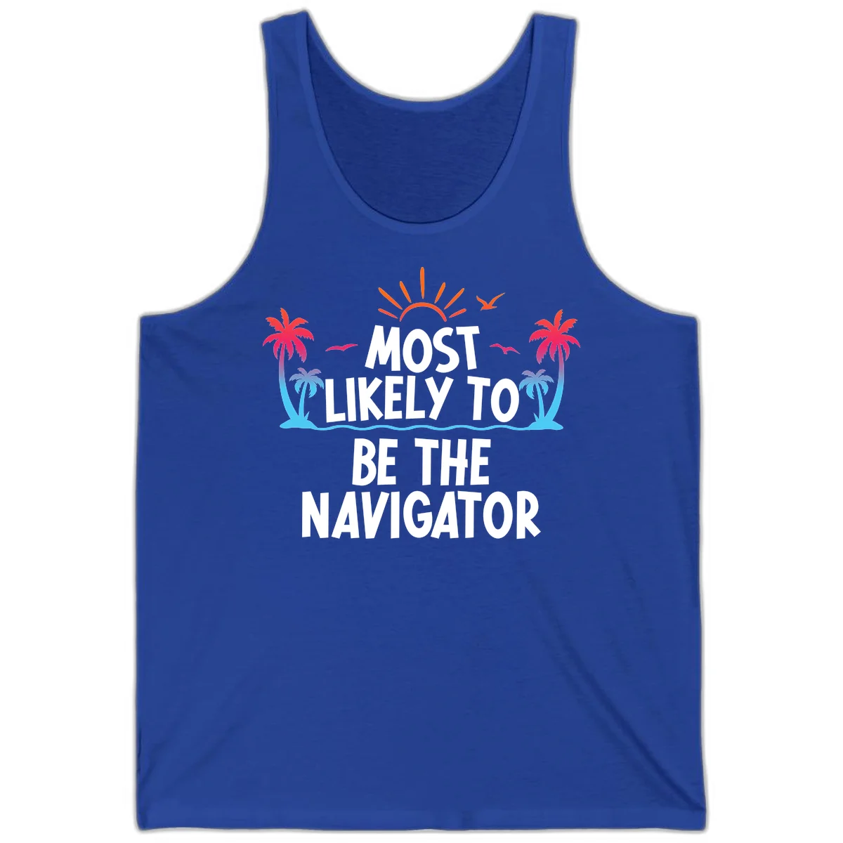 Most Likely To Be The Navigator Cruise Tank Top in True Royal