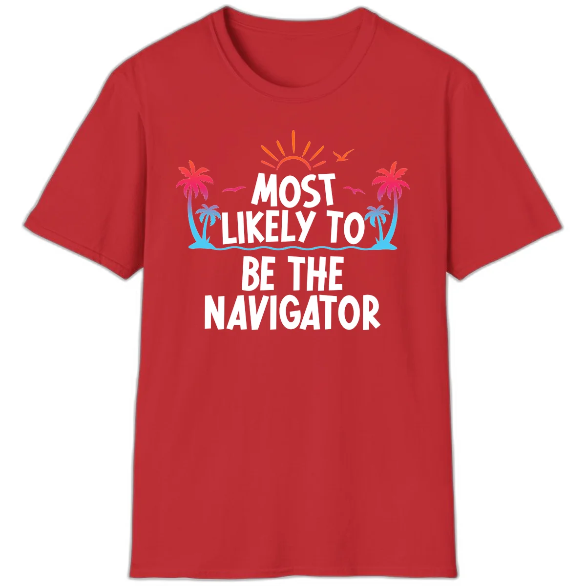 Most Likely To Be The Navigator T-Shirt in Red
