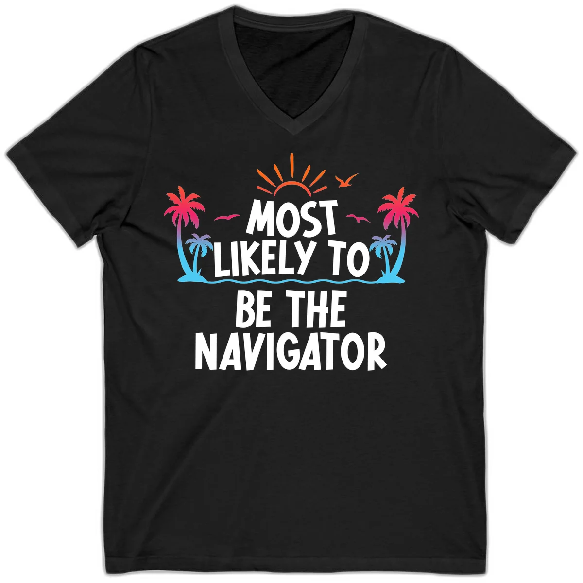 Most Likely To Be The Navigator Cruise V-Neck Tee in Black