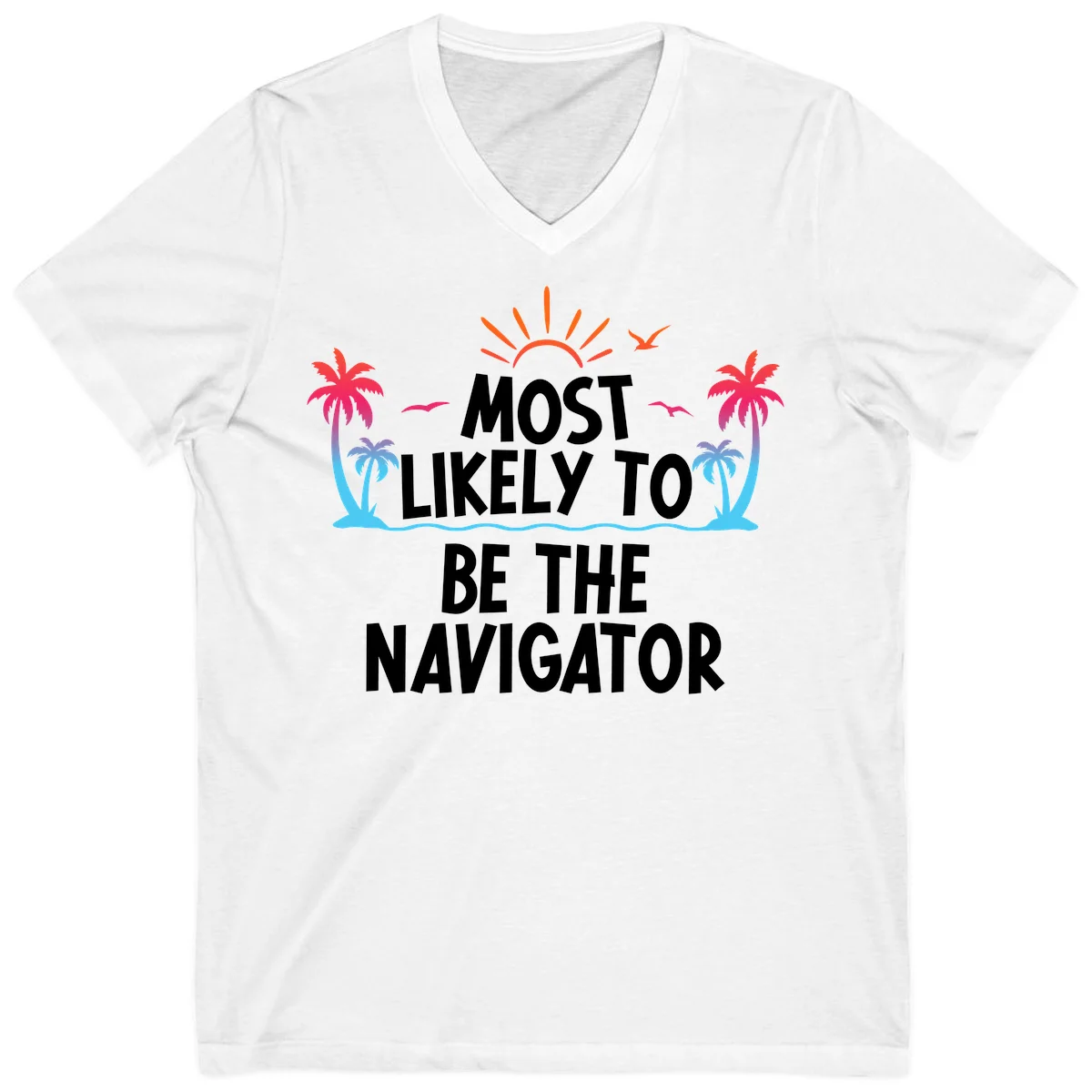 Most Likely To Be The Navigator Cruise V-Neck Tee in White