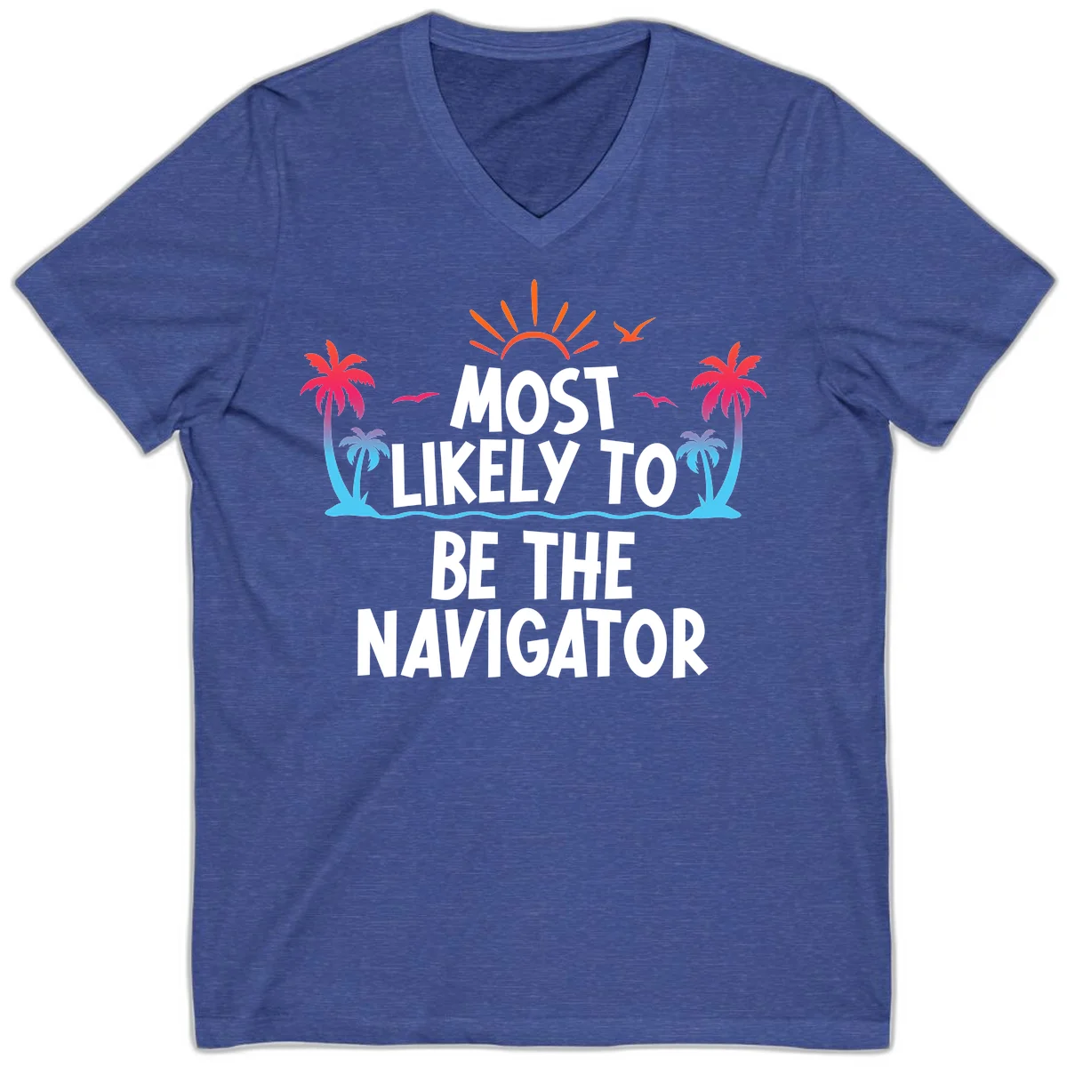 Most Likely To Be The Navigator Cruise V-Neck Tee in Heather True Royal