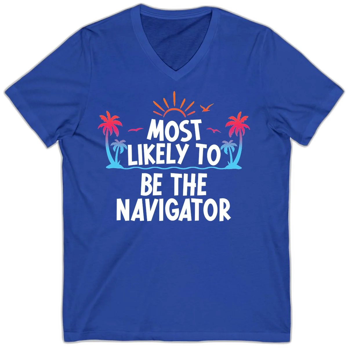 Most Likely To Be The Navigator Cruise V-Neck Tee in True Royal