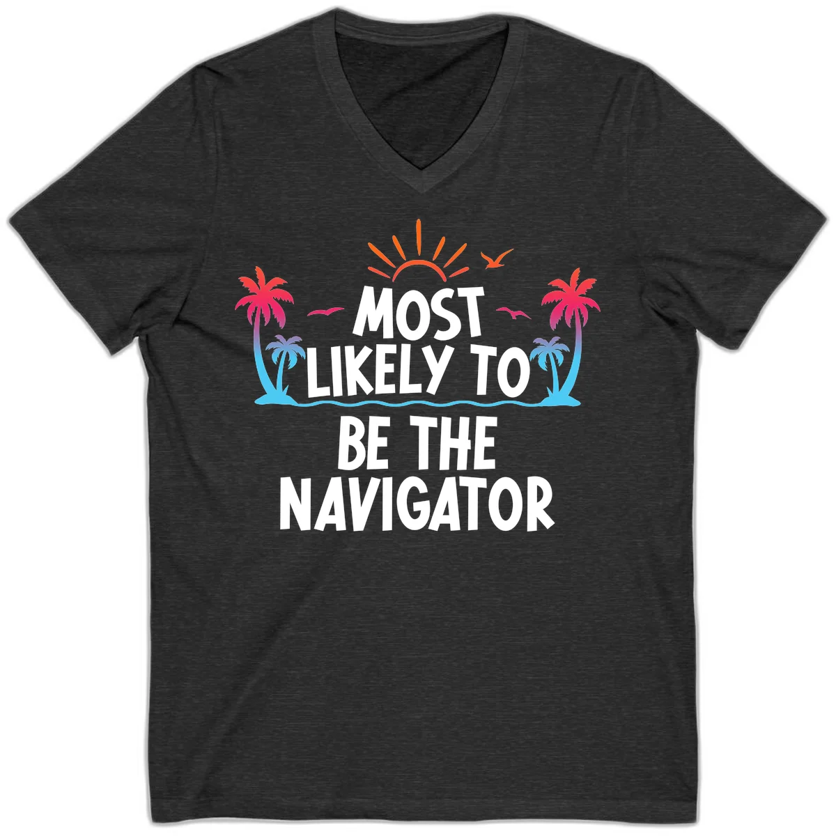 Most Likely To Be The Navigator Cruise V-Neck Tee in Dark Grey Heather