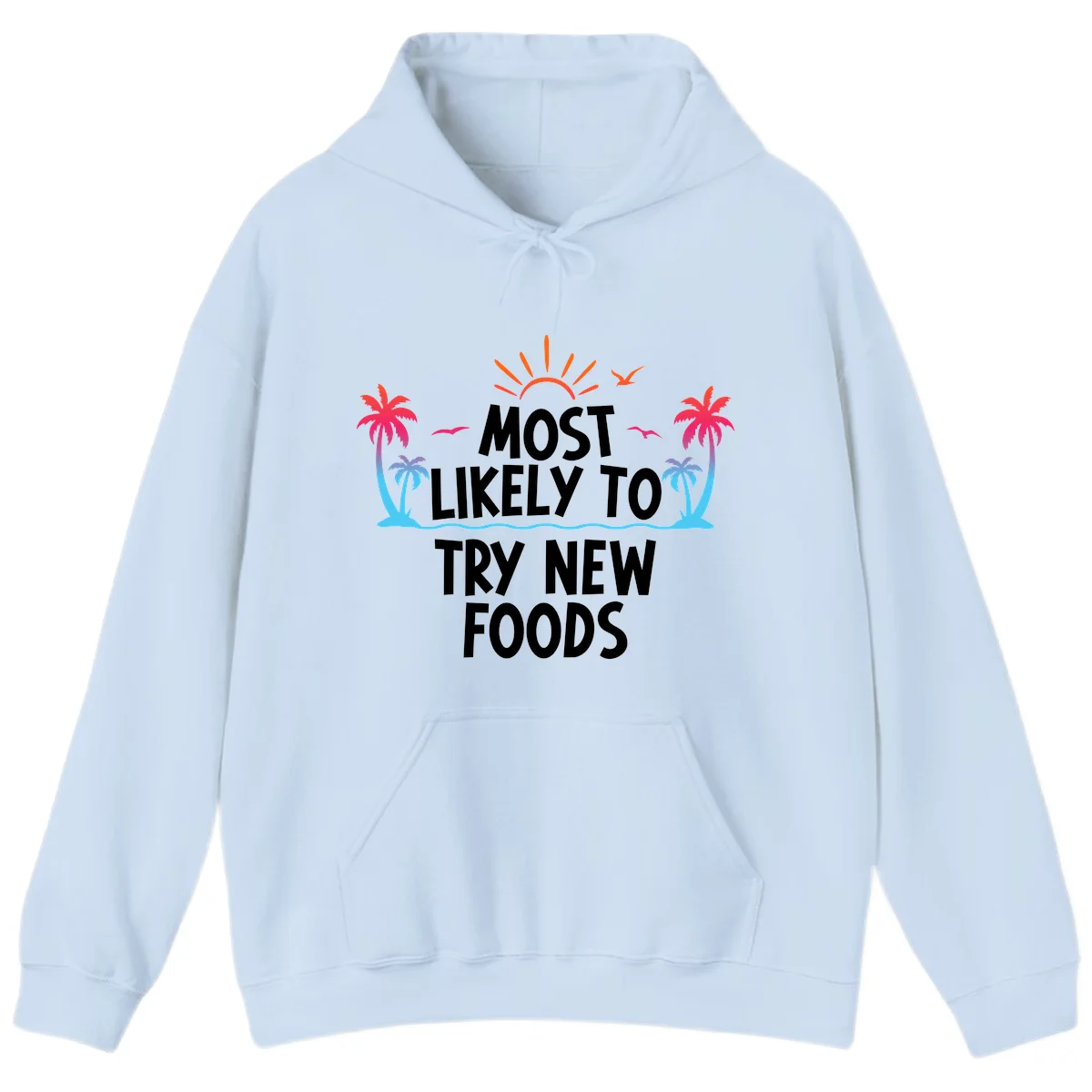 Most Likely To Try New Foods Hoodie in Light Blue