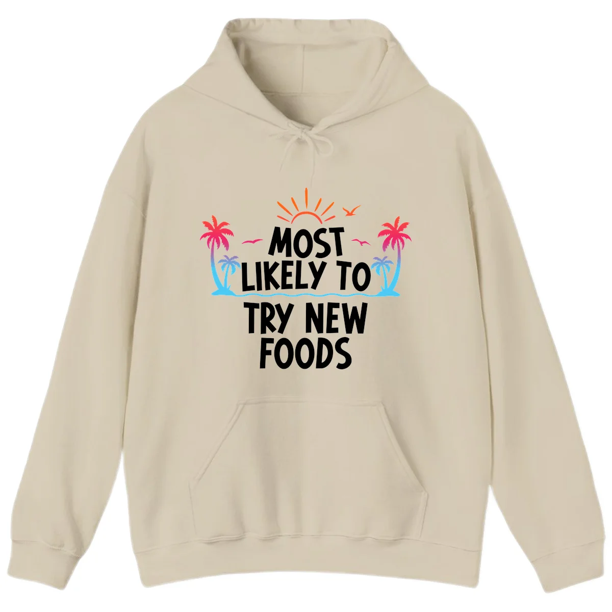 Most Likely To Try New Foods Hoodie in Sand