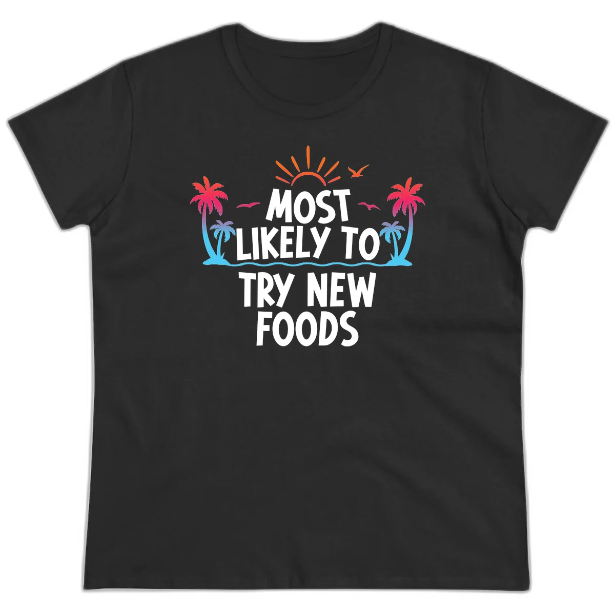 Most Likely To Try New Foods Ladies Tee in Black
