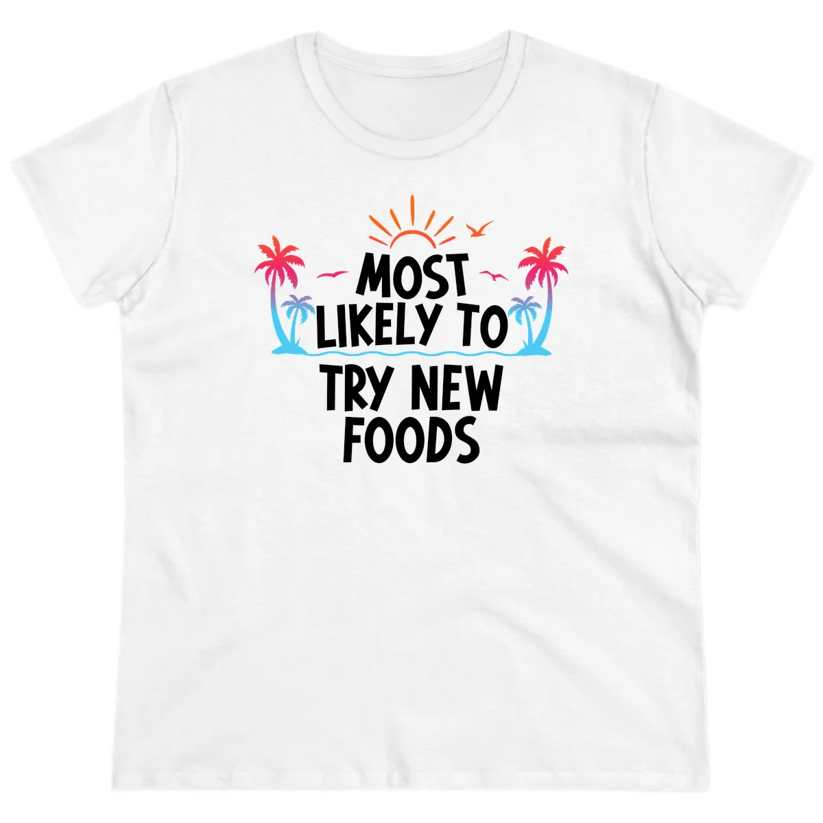 Most Likely To Try New Foods Ladies Tee in White