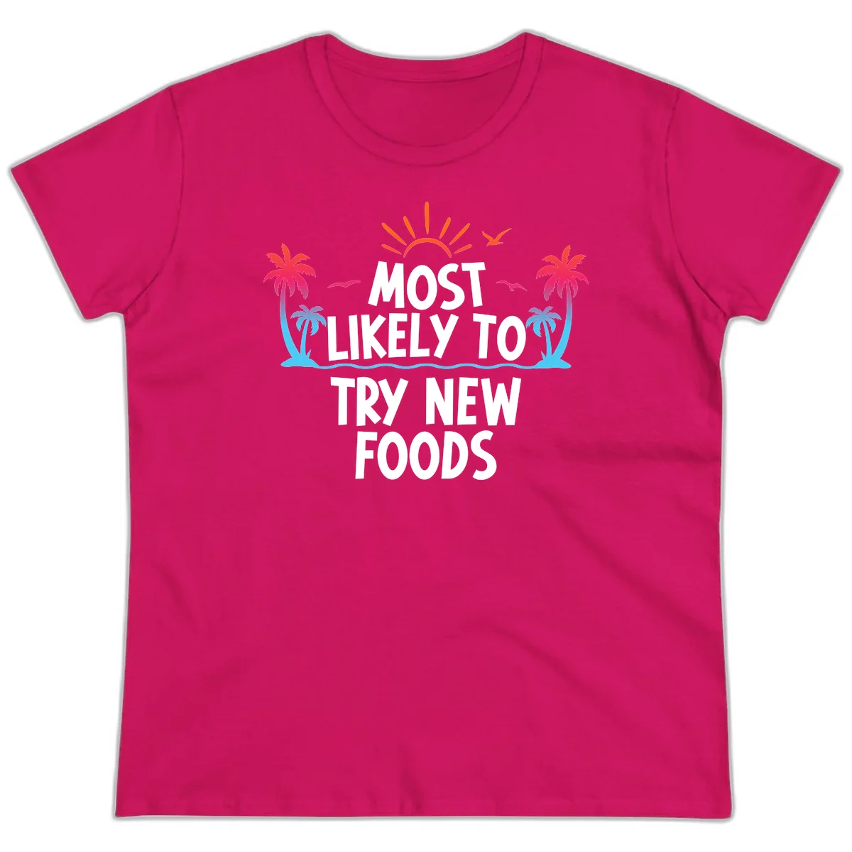 Most Likely To Try New Foods Ladies Tee in Heliconia