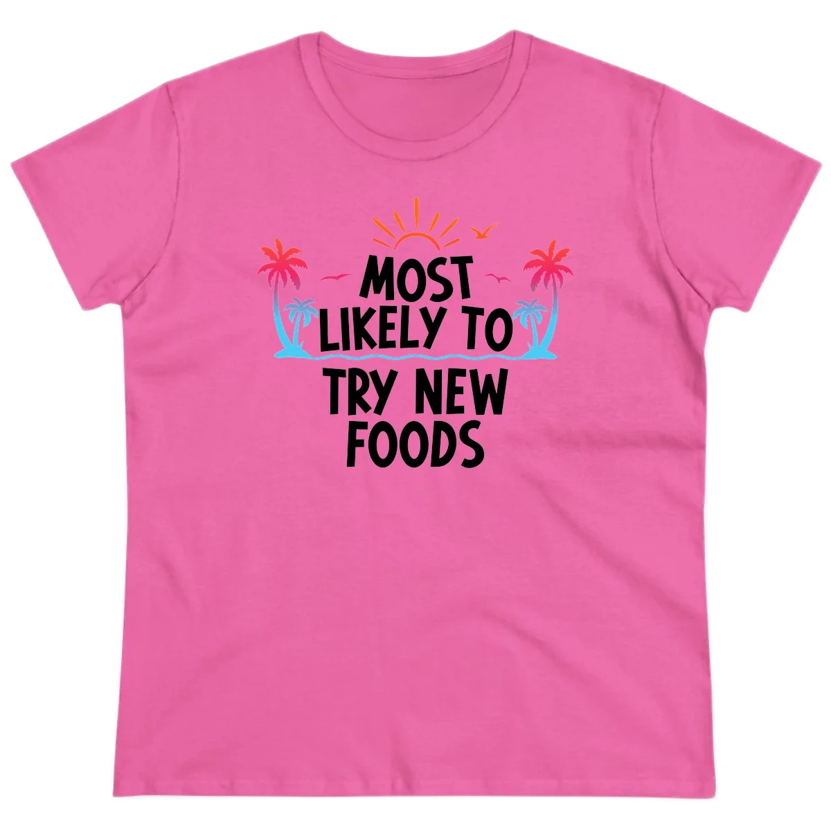 Most Likely To Try New Foods Ladies Tee in Azalea