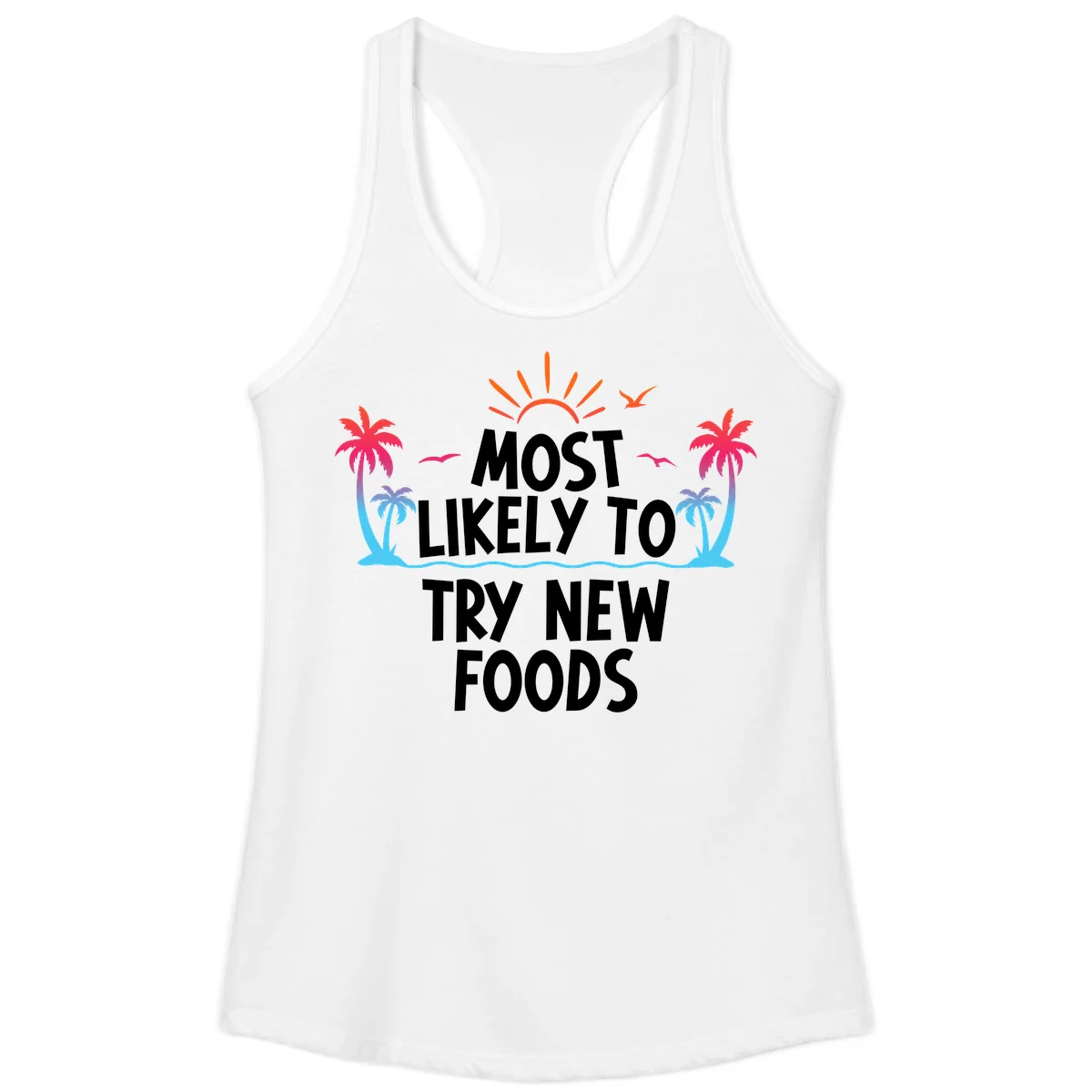 Most Likely To Try New Foods Ladies Tank in White
