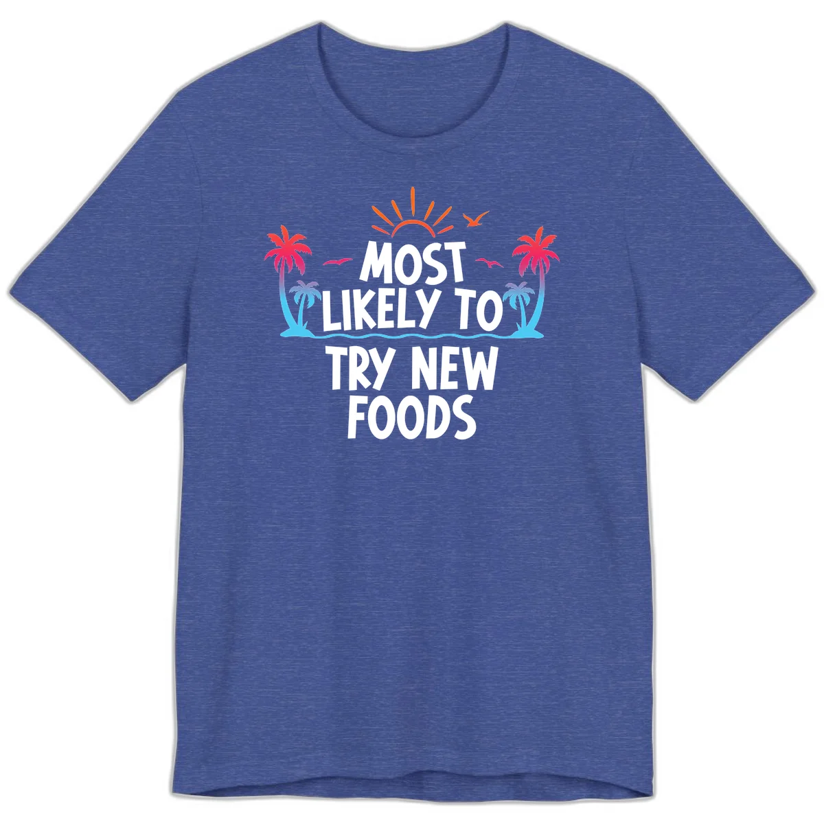 Most Likely To Try New Foods Premium T-Shirt in Heather True Royal