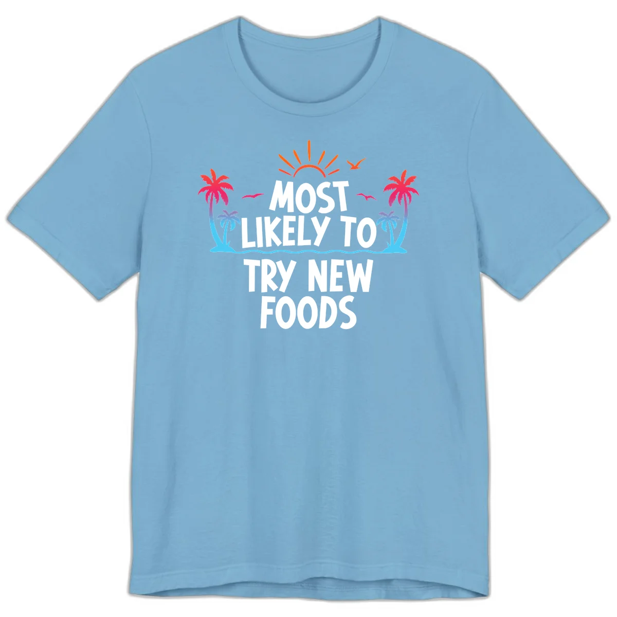 Most Likely To Try New Foods Premium T-Shirt in Ocean Blue