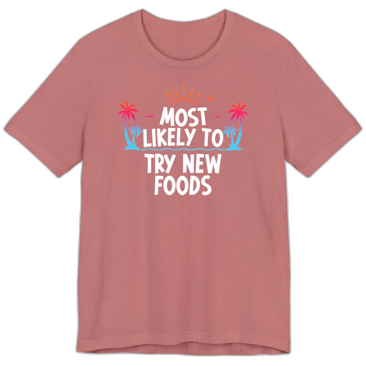 Most Likely To Try New Foods Premium T-Shirt in Mauve