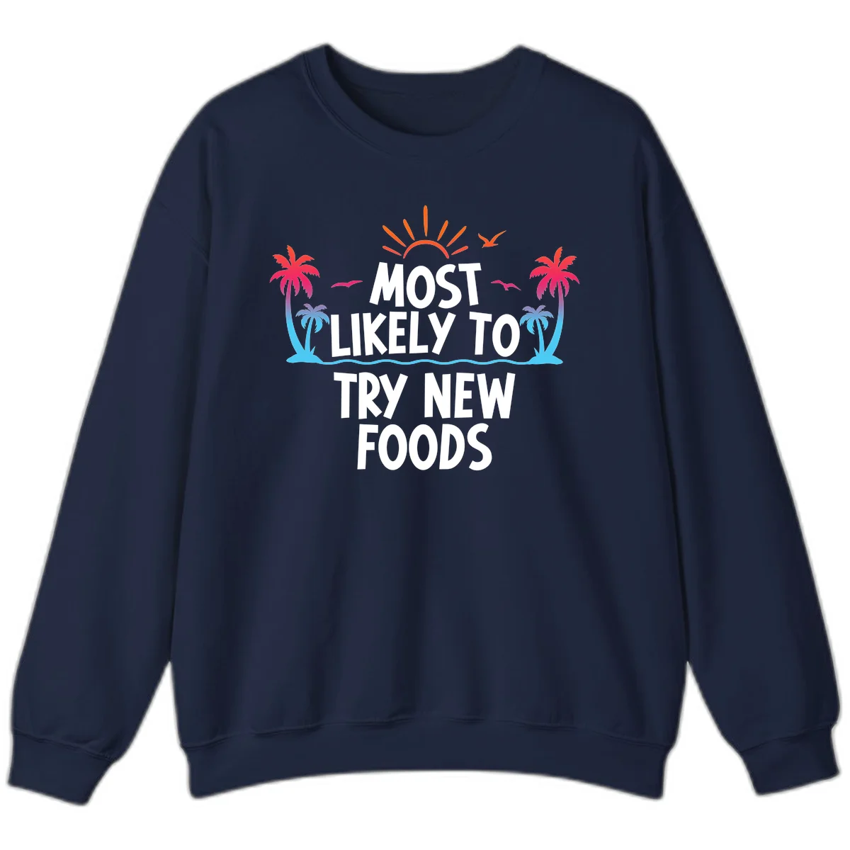Most Likely To Try New Foods Sweatshirt in Navy