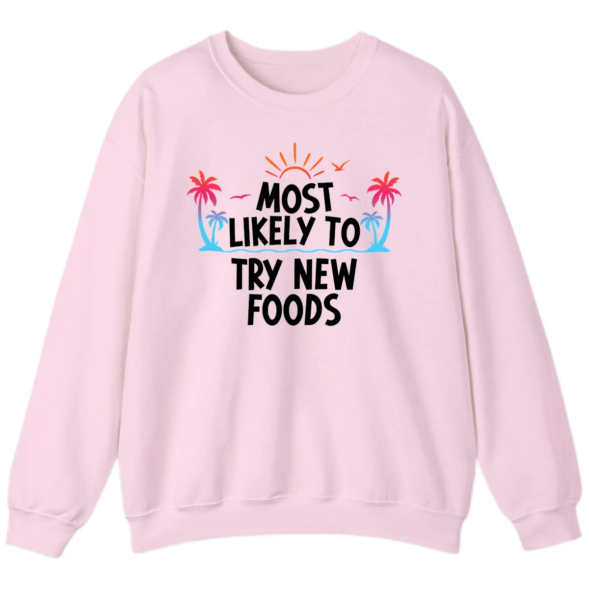 Most Likely To Try New Foods Sweatshirt in Light Pink