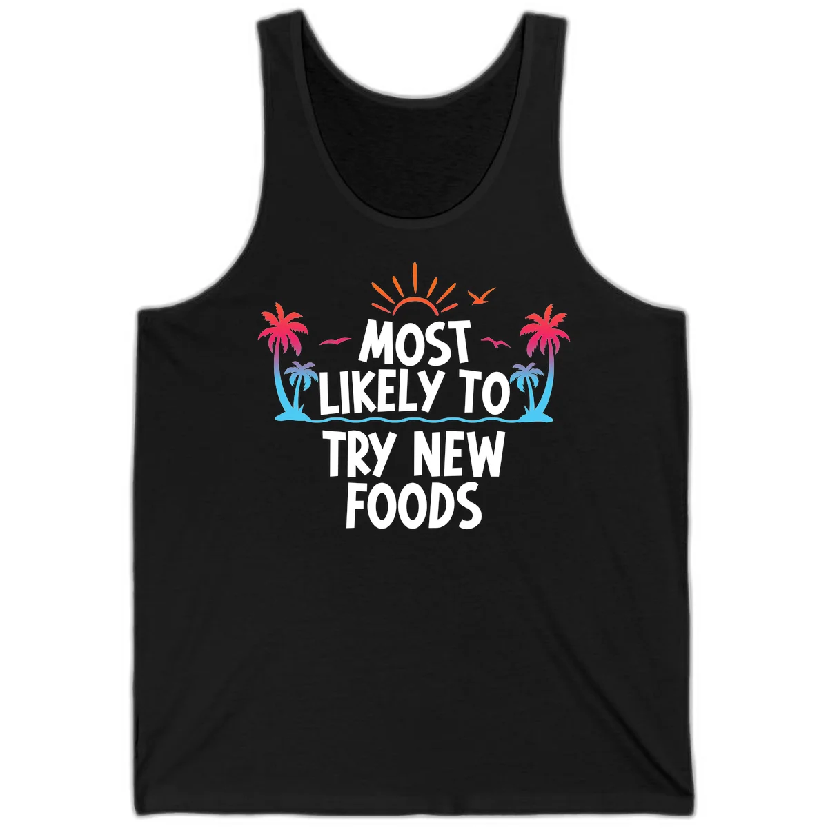 Most Likely To Try New Foods Tank in Black