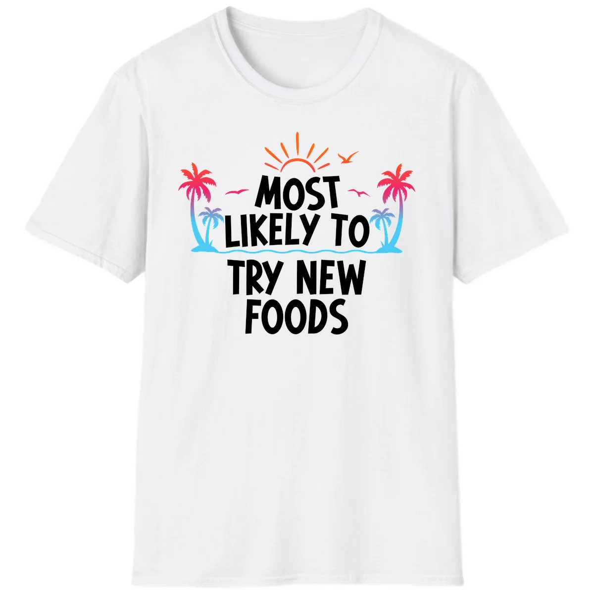 Most Likely To Try New Foods T-Shirt in White