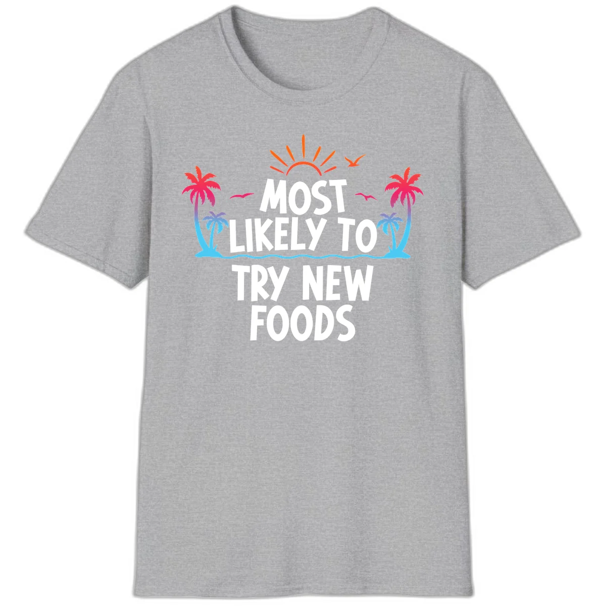 Most Likely To Try New Foods T-Shirt in Sport Grey