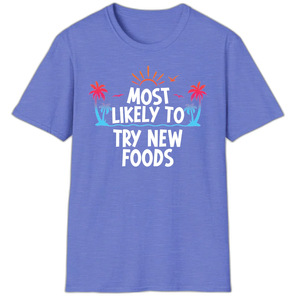 Most Likely To Try New Foods T-Shirt in Heather Royal