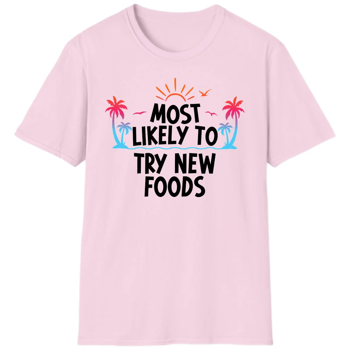 Most Likely To Try New Foods T-Shirt in Light Pink