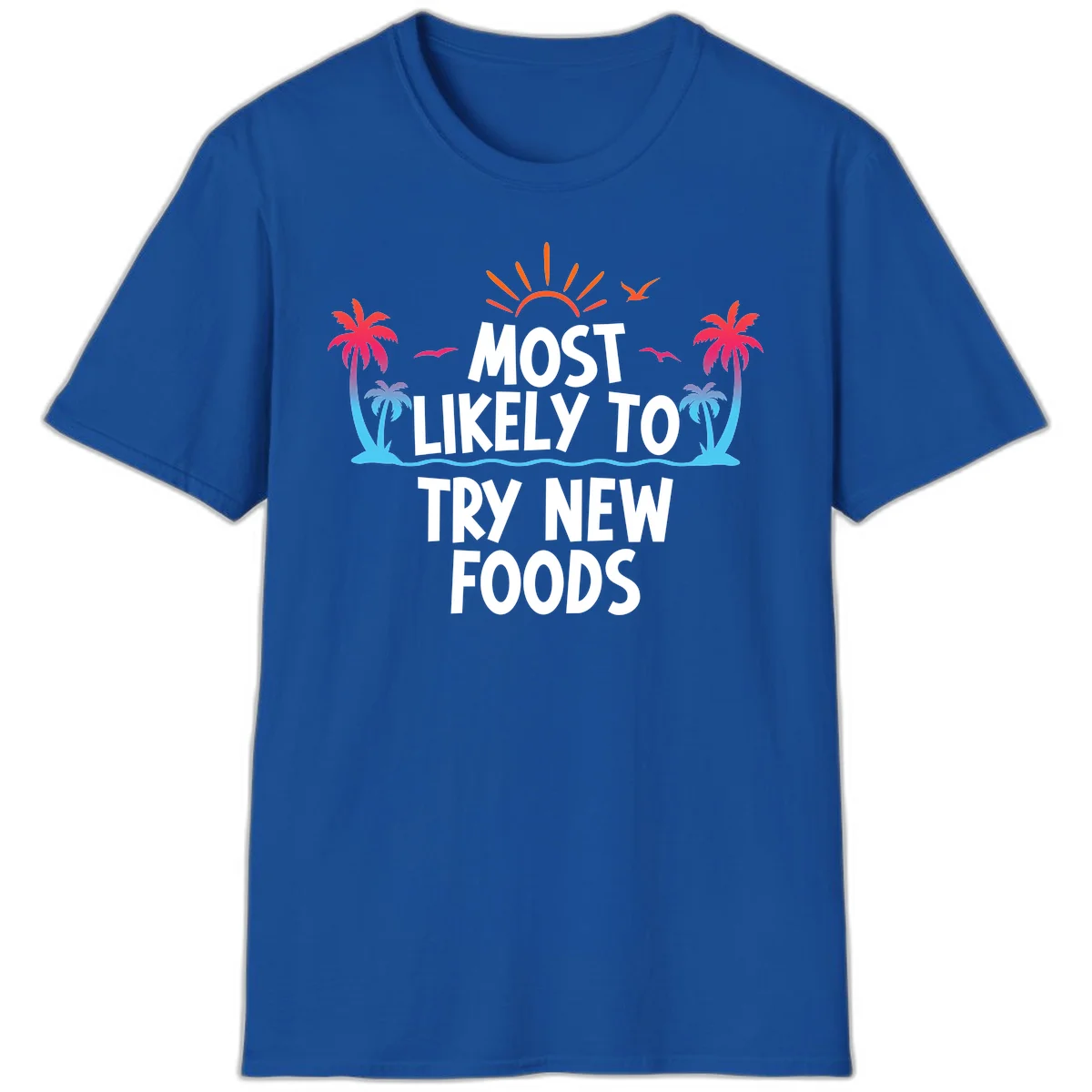 Most Likely To Try New Foods T-Shirt in Royal