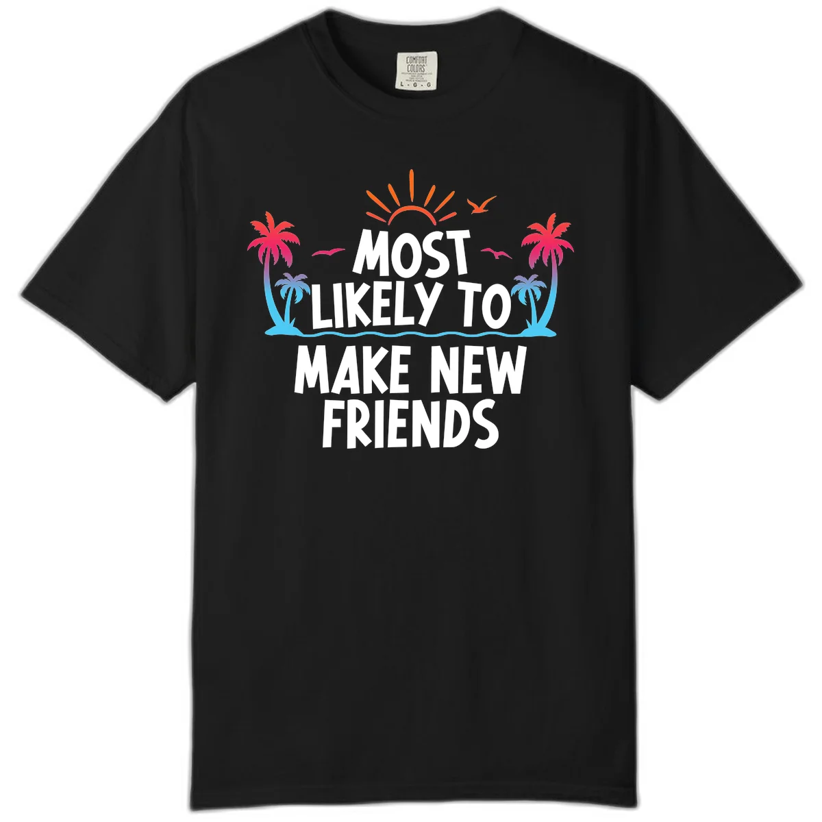Most Likely To Make New Friends Comfort Color T-Shirt in Black