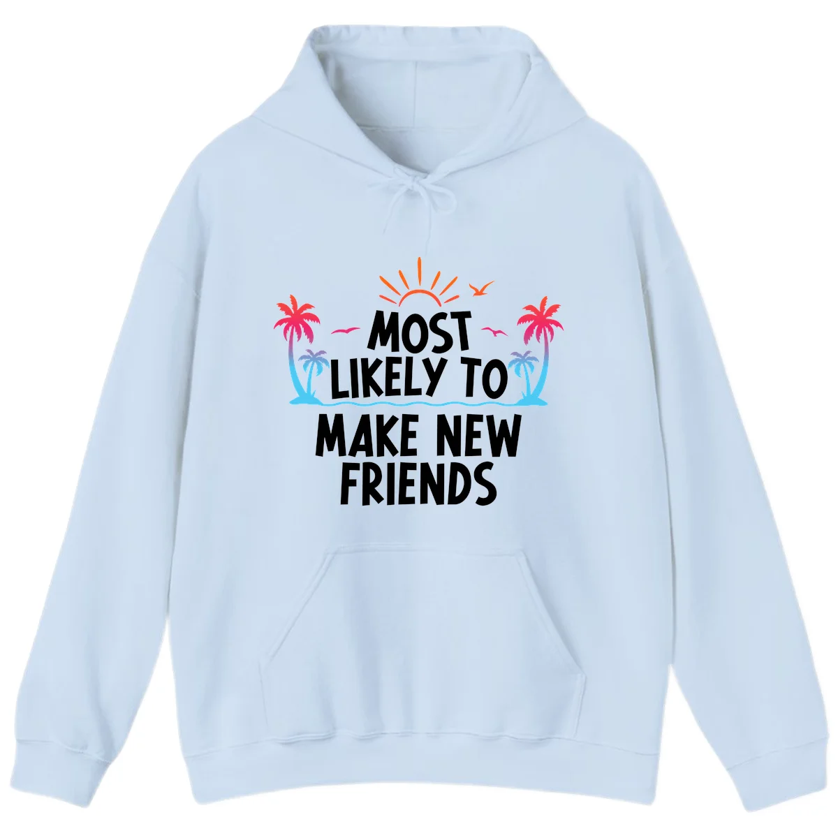 Most Likely To Make New Friends Hoodie in Light Blue