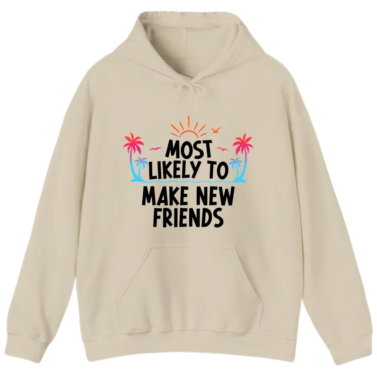 Most Likely To Make New Friends Hoodie in Sand