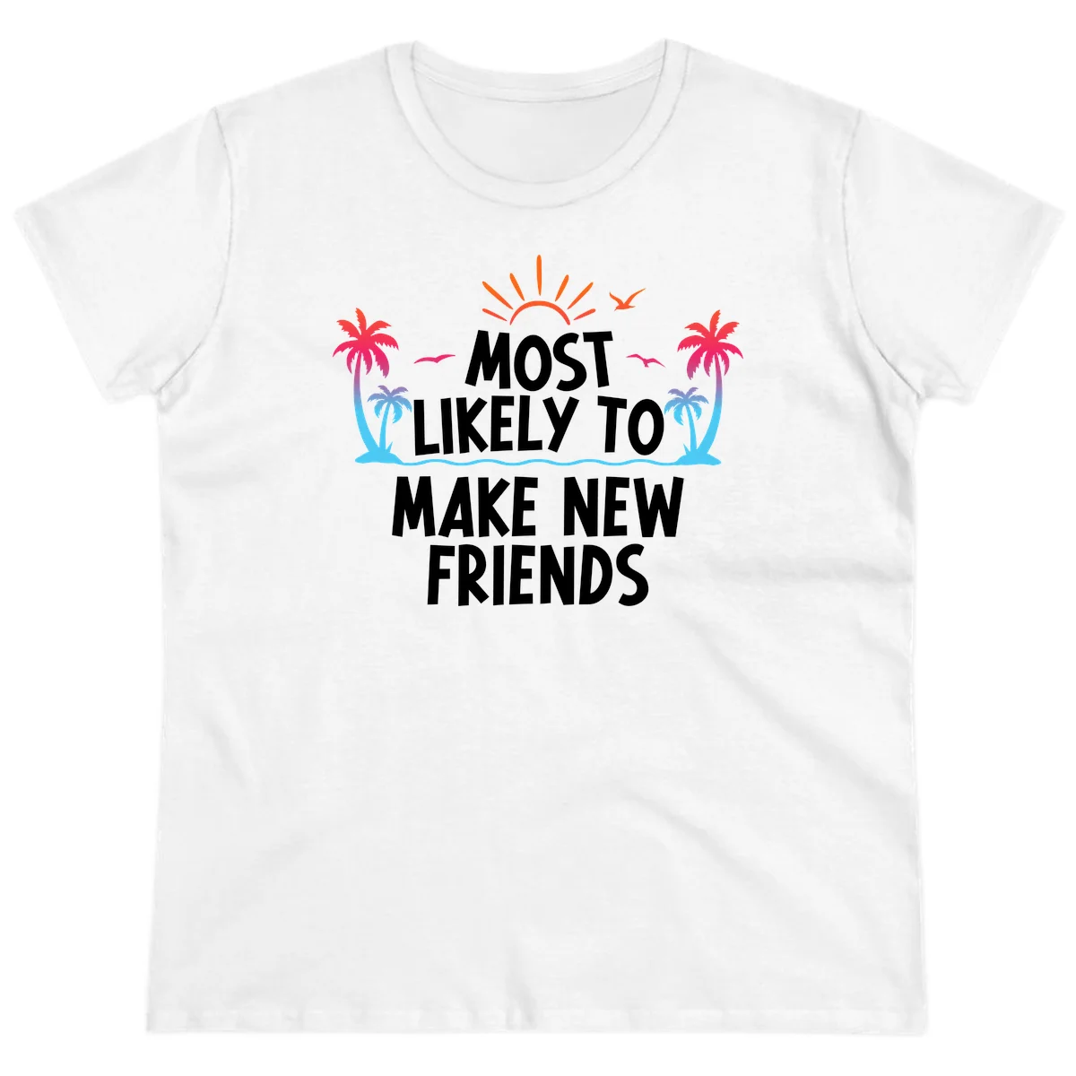 Most Likely To Make New Friends Ladies Tee in White