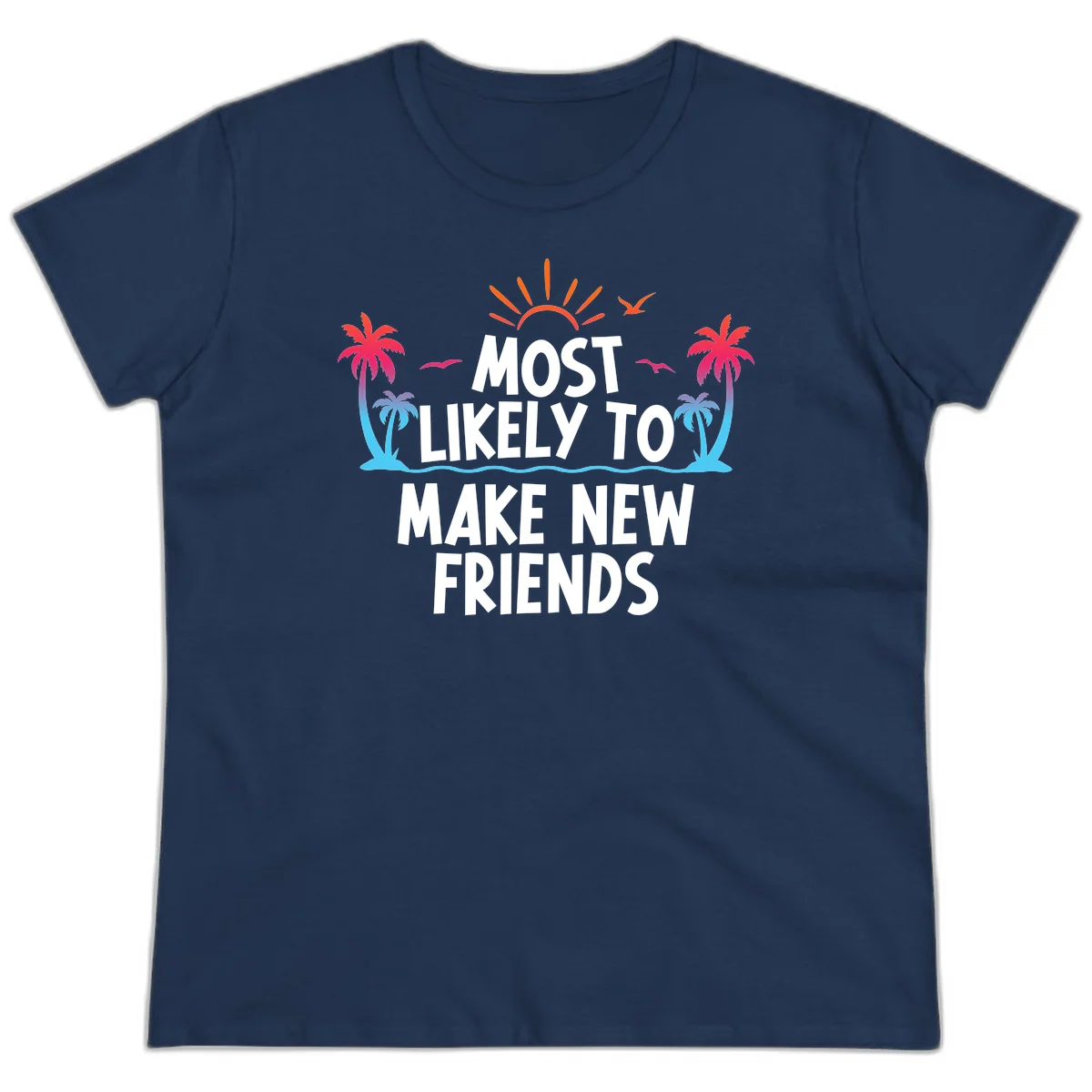 Most Likely To Make New Friends Ladies Tee in Navy