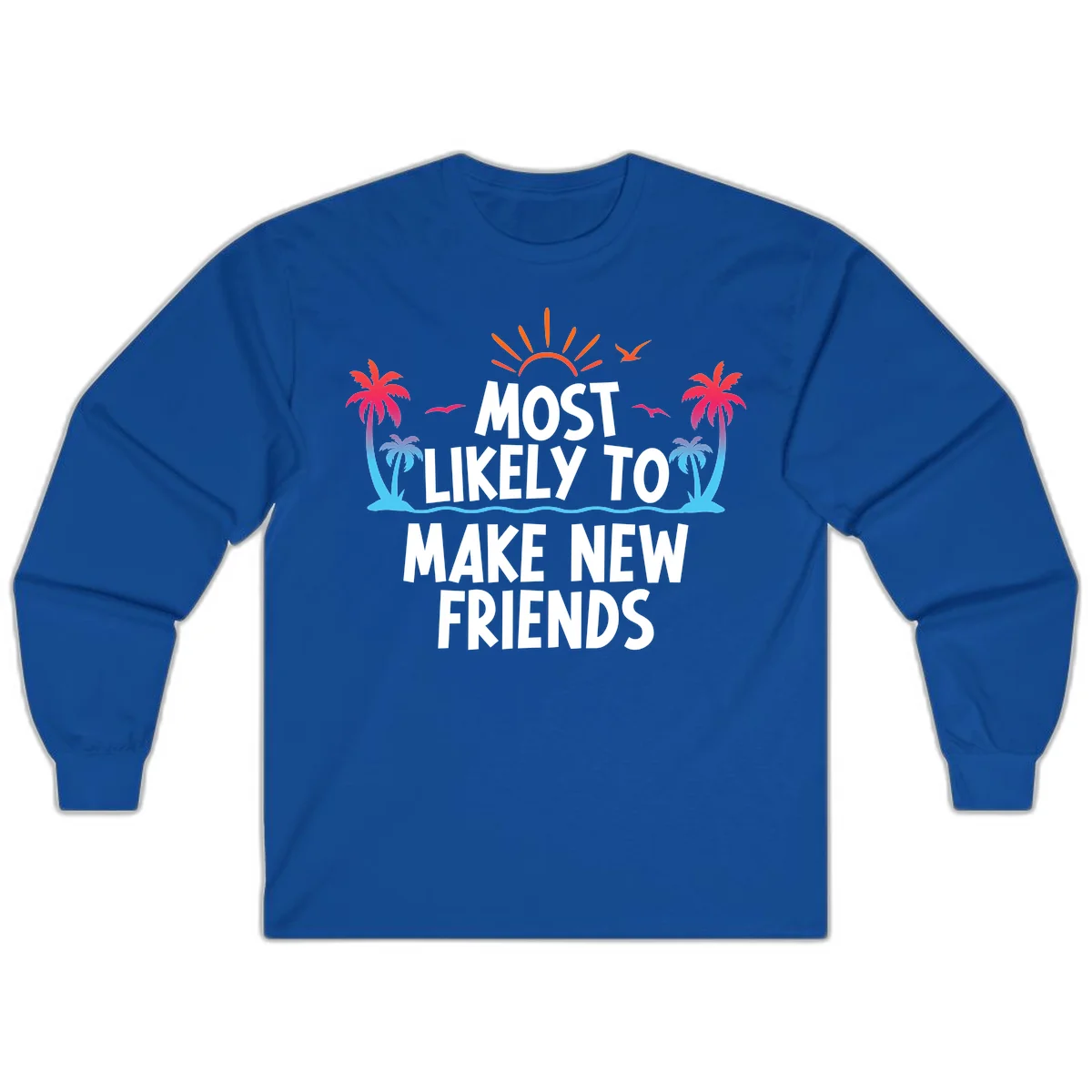Most Likely To Make New Friends Long Sleeve Tee in Royal