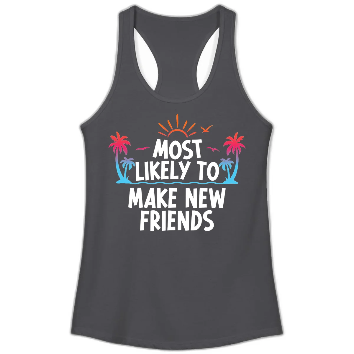 Most Likely To Make New Friends Ladies Tank Top in Solid Dark Gray