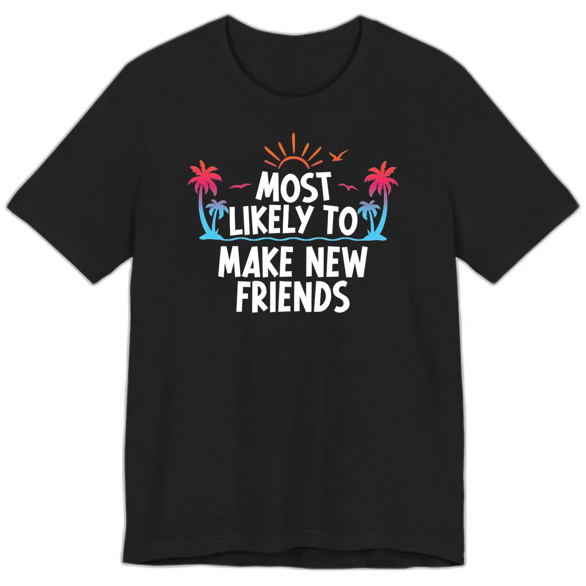 Most Likely To Make New Friends Premium T-Shirt in Black
