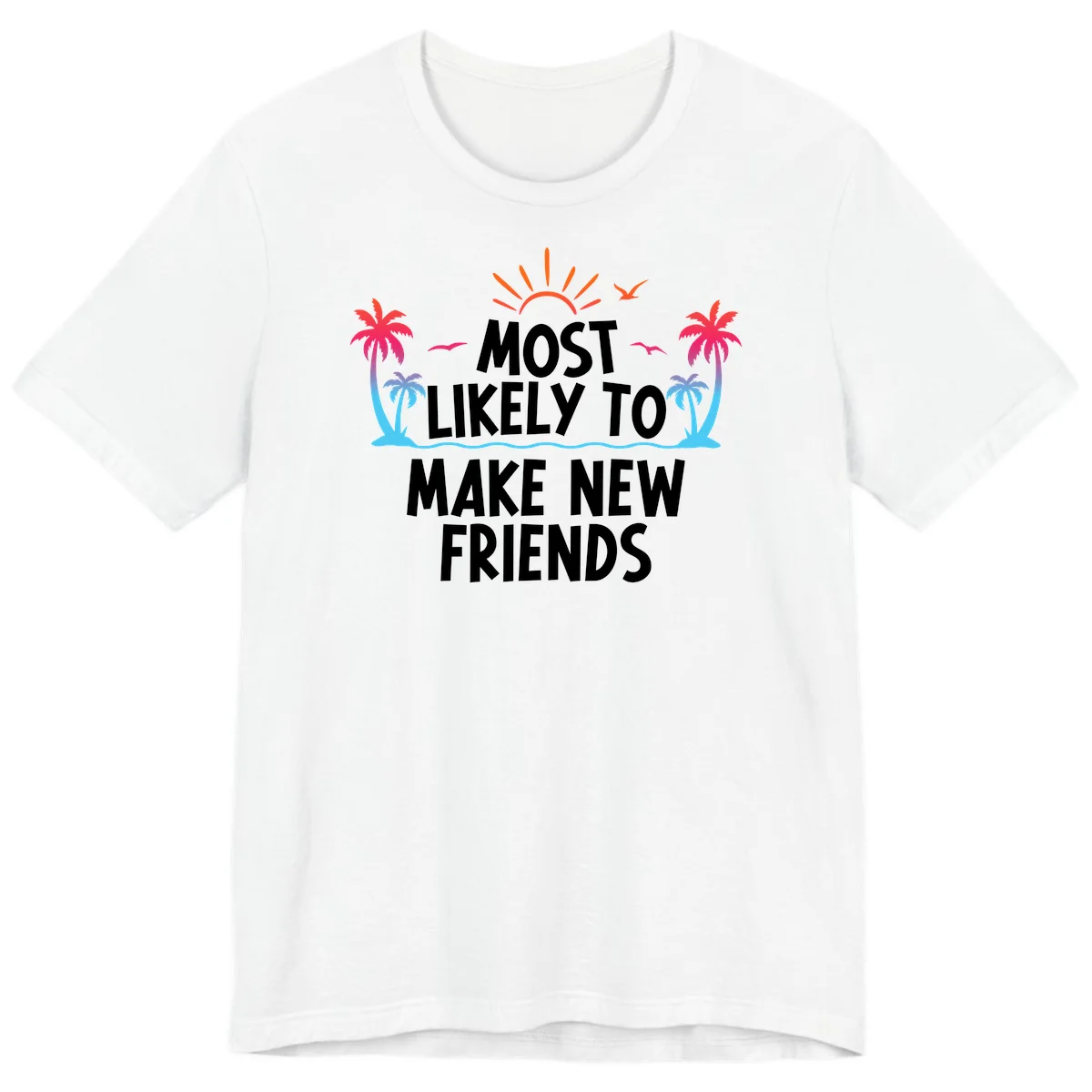 Most Likely To Make New Friends Premium T-Shirt in White