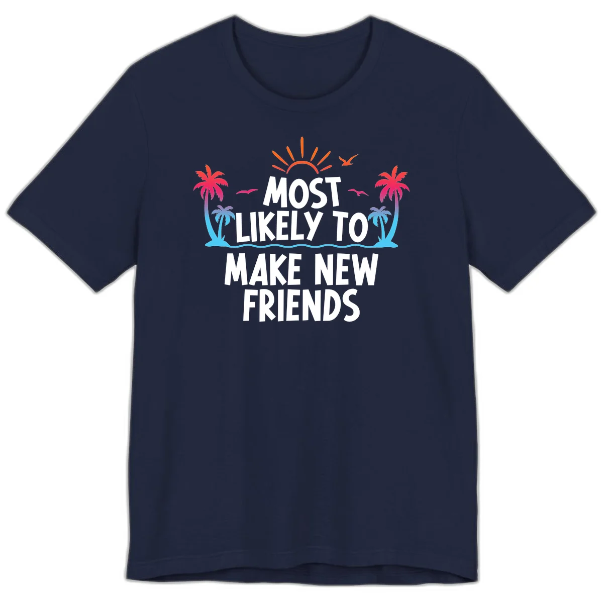 Most Likely To Make New Friends Premium T-Shirt in Navy