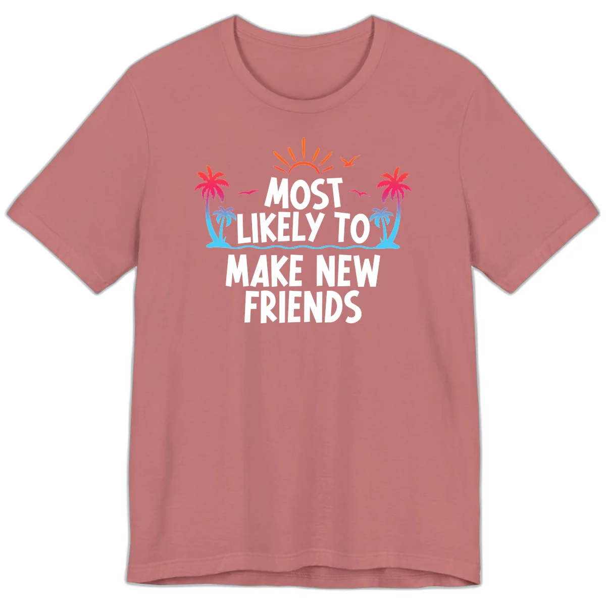 Most Likely To Make New Friends Premium T-Shirt in Mauve